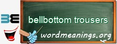 WordMeaning blackboard for bellbottom trousers